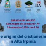 Convegno "Alle origini del cristianesimo in Alta Irpinia" - ABBAZIA DEL GOLETO Sant’Angelo dei Lombardi (AV) 29 settembre 2018 